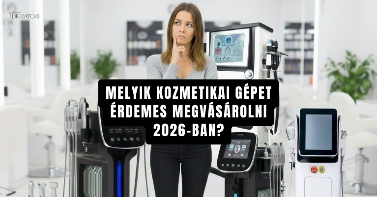 Melyik kozmetikai gépet érdemes megvásárolni 2026-ban?